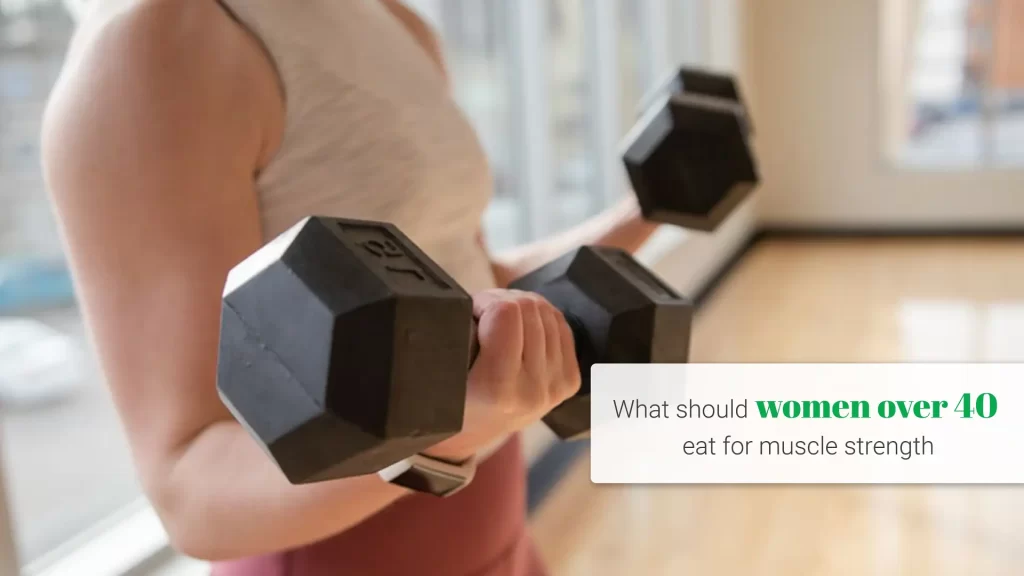 women over 40 eat for muscle strength